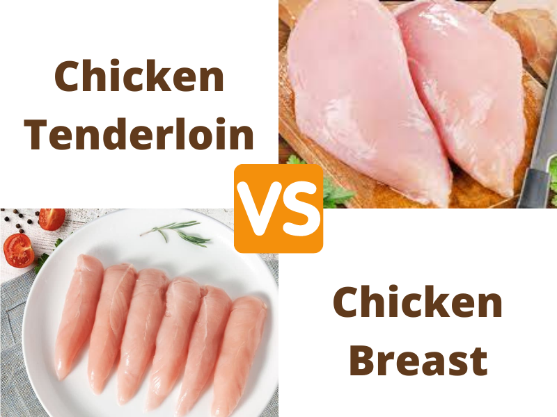 Chicken Breast vs. Chicken Tenderloin